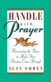 Handle with Prayer by Cohen, Alan H.