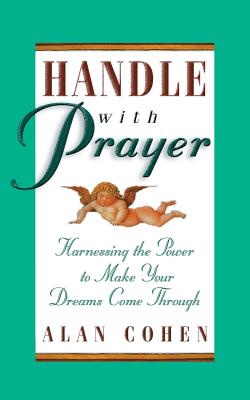 Handle with Prayer by Cohen, Alan H.