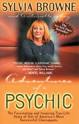 Adventures of a Psychic by Browne, Sylvia