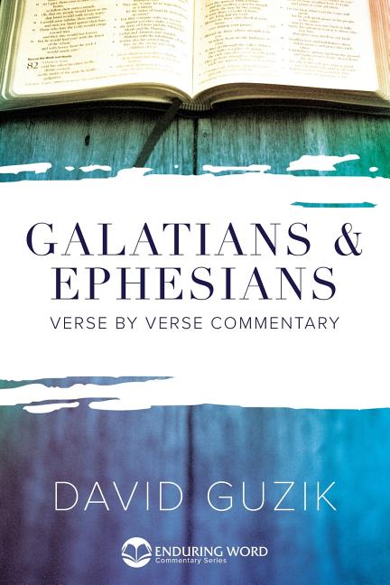 Galatians & Ephesians Commentary -- David Guzik, Paperback