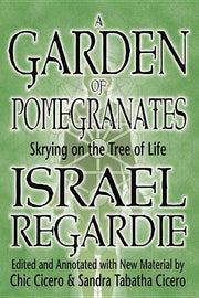A Garden of Pomegranates: Skrying on the Tree of Life by Regardie, Israel