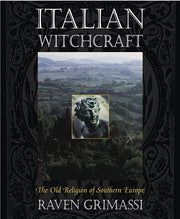 Italian Witchcraft: The Old Religion of Southern Europe by Grimassi, Raven
