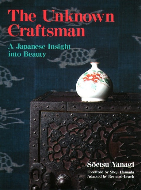The Unknown Craftsman: A Japanese Insight Into Beauty -- Soetsu Yanagi, Paperback