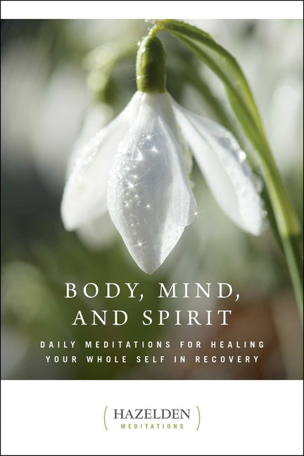 Body, Mind, and Spirit: Daily Meditations -- Anonymous, Paperback