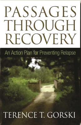 Passages Through Recovery: An Action Plan for Preventing Relapse -- Terence T. Gorski, Paperback