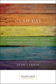 Glad Day: Daily Affirmations for Gay, Lesbian, Bisexual, and Transgender People by Larkin, Joan