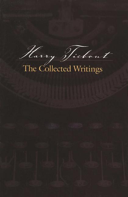 Harry Tiebout: The Collected Writings -- Anonymous, Paperback