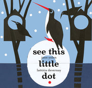 See This Little Dot by Yolen, Jane