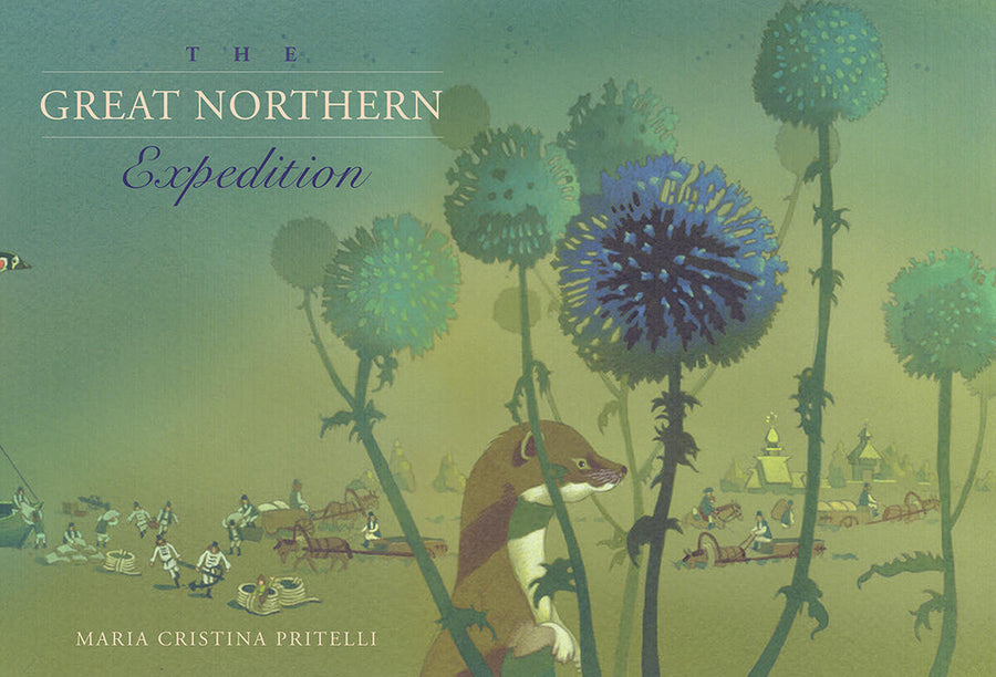 The Great Northern Expedition -- Maria Cristina Pritelli, Hardcover
