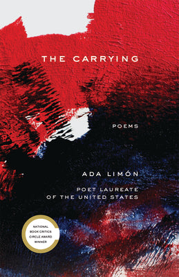 The Carrying: Poems -- Ada Limón, Paperback
