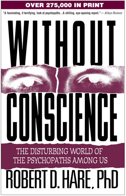 Without Conscience: The Disturbing World of the Psychopaths Among Us -- Robert D. Hare, Paperback