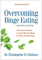 Overcoming Binge Eating, Second Edition: The Proven Program to Learn Why You Binge and How You Can Stop by Fairburn, Christopher G.
