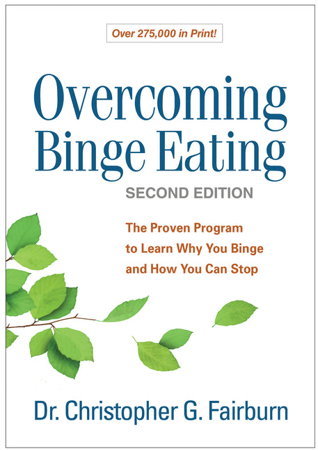 Overcoming Binge Eating, Second Edition: The Proven Program to Learn Why You Binge and How You Can Stop by Fairburn, Christopher G.