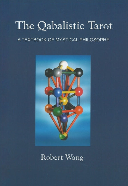 The Qabalistic Tarot Book: A Textbook of Mystical Philosophy -- Robert Wang, Hardcover