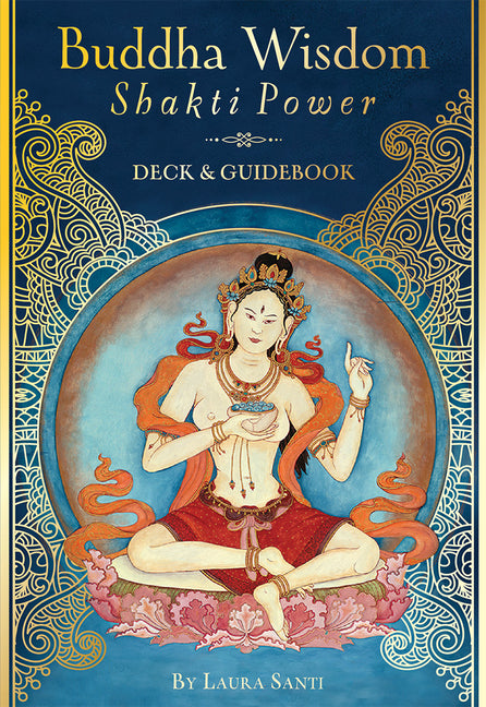 Buddha Wisdom, Shakti Power by Santi, Laura