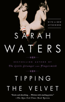 Tipping the Velvet -- Sarah Waters, Paperback