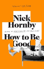How to Be Good by Hornby, Nick