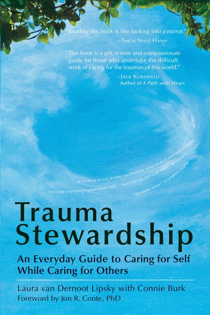 Trauma Stewardship: An Everyday Guide to Caring for Self While Caring for Others -- Laura Van Dernoot Lipsky, Paperback