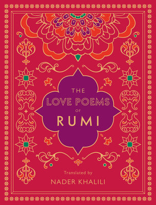 The Love Poems of Rumi: Translated by Nader Khalilivolume 2 by Rumi