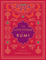 The Love Poems of Rumi: Translated by Nader Khalilivolume 2 by Rumi