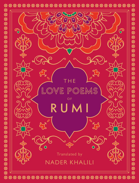 The Love Poems of Rumi: Translated by Nader Khalili -- Rumi, Hardcover