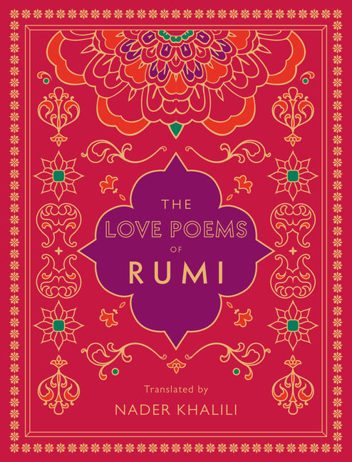 The Love Poems of Rumi: Translated by Nader Khalili -- Rumi, Hardcover