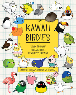Kawaii Birdies: Learn to Draw 80 Adorable Feathered Friends by Budrock, Jen