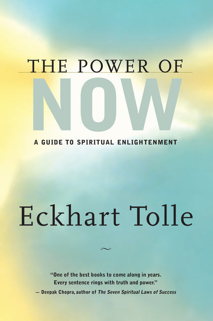 The Power of Now: A Guide to Spiritual Enlightenment -- Eckhart Tolle, Hardcover
