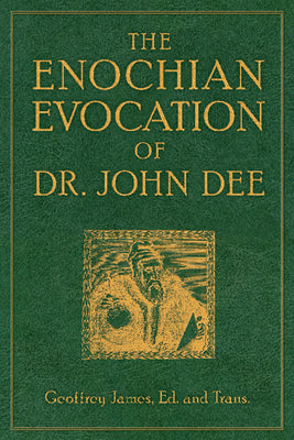 The Enochian Evocation of Dr. John Dee by James, Geoffrey