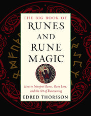 The Big Book of Runes and Rune Magic: How to Interpret Runes, Rune Lore, and the Art of Runecasting by Thorsson, Edred