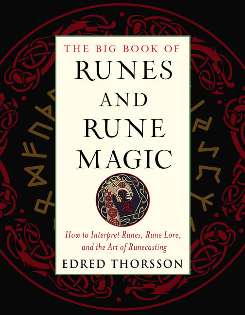 The Big Book of Runes and Rune Magic: How to Interpret Runes, Rune Lore, and the Art of Runecasting by Thorsson, Edred