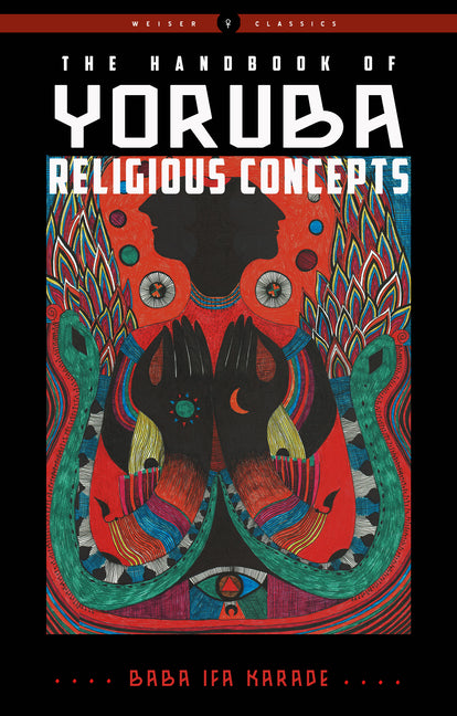The Handbook of Yoruba Religious Concepts by Karade, Baba Ifa
