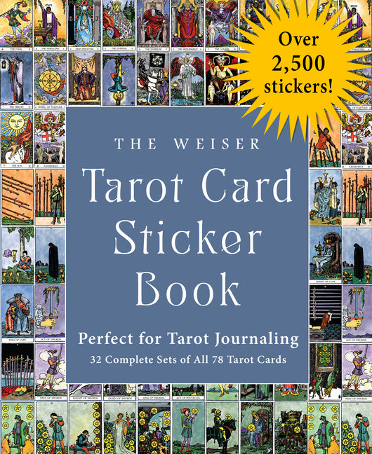 The Weiser Tarot Card Sticker Book: Includes Over 2,500 Stickers (32 Complete Sets of All 78 Tarot Cards)--Perfect for Tarot Journaling by Waite, Arthur Edward