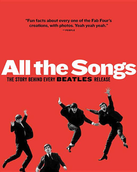 All the Songs: The Story Behind Every Beatles Release -- Jean-Michel Guesdon, Hardcover