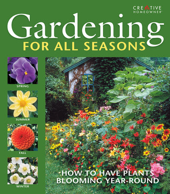 Gardening for All Seasons: Your How-To Guide to a Thriving & Blooming Garden Year-Round -- John D. Wagner, Hardcover