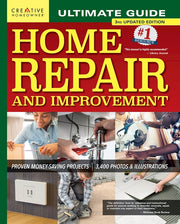 Ultimate Guide to Home Repair and Improvement, 3rd Updated Edition: Proven Money-Saving Projects; 3,400 Photos & Illustrations by Byers, Charles