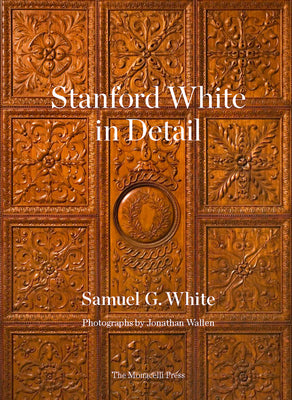 Stanford White in Detail by White, Samuel G.