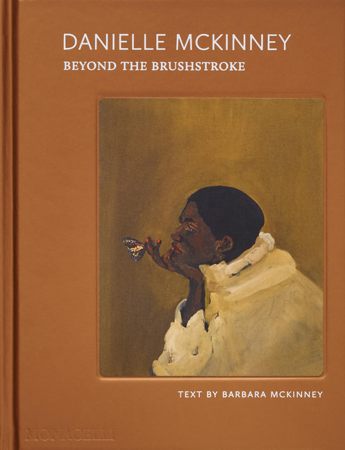 Danielle McKinney: Beyond the Brushstroke -- Danielle McKinney, Hardcover