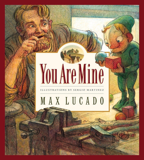 You Are Mine: Volume 2 -- Max Lucado, Hardcover