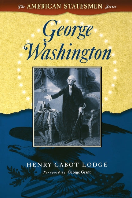 George Washington -- Henry Cabot Lodge, Paperback