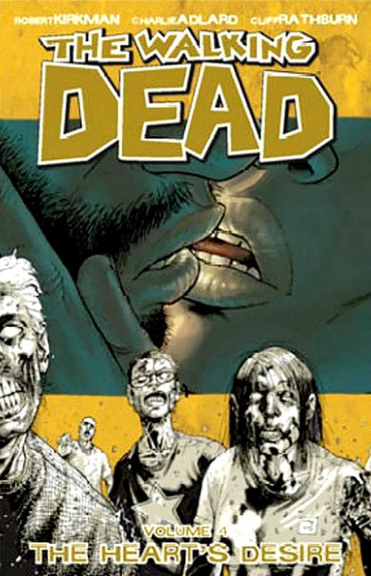 Walking Dead Volume 4: The Heart's Desire -- Robert Kirkman, Paperback