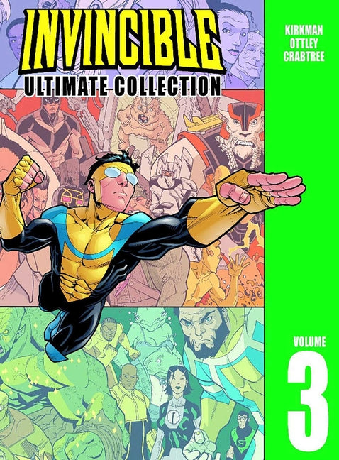 Invincible: The Ultimate Collection Volume 3 -- Robert Kirkman, Hardcover