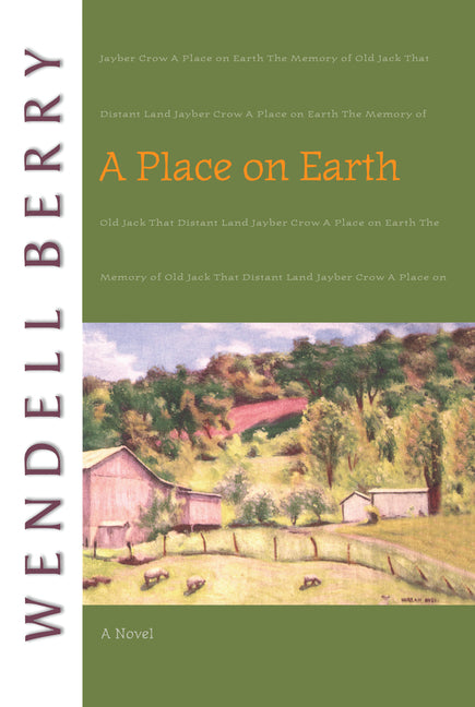 A Place on Earth -- Wendell Berry, Paperback