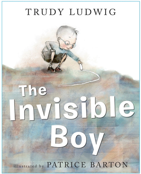 The Invisible Boy -- Trudy Ludwig, Hardcover