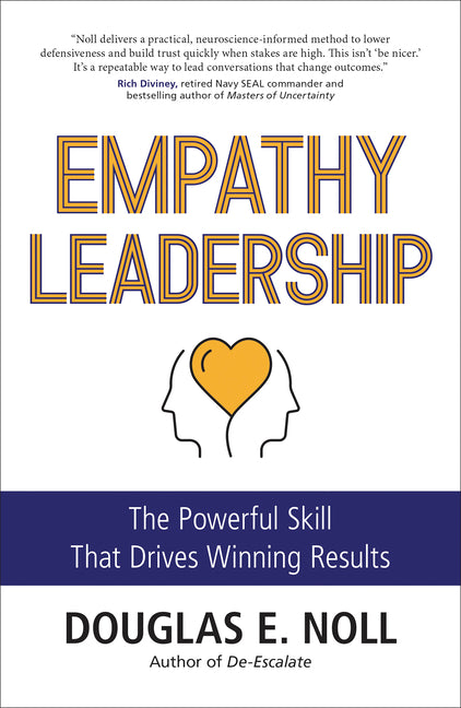 Empathy Leadership: The Powerful Skill That Drives Winning Results -- Douglas E. Noll, Paperback