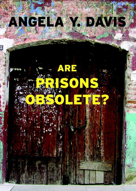 Are Prisons Obsolete? -- Angela Y. Davis, Paperback
