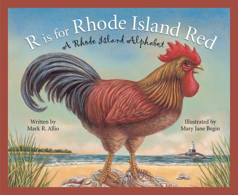 R Is for Rhode Island Red: A Rhode Island Alphabet by Allio, Mark