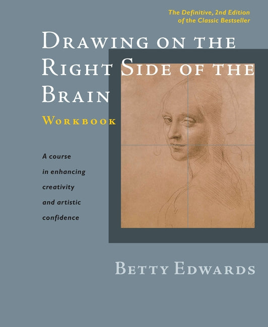 Drawing on the Right Side of the Brain Workbook: The Definitive, Updated 2nd Edition -- Betty Edwards, Spiral