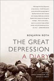 The Great Depression: A Diary by Roth, Benjamin