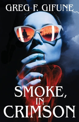 Smoke, in Crimson -- Greg F. Gifune, Paperback